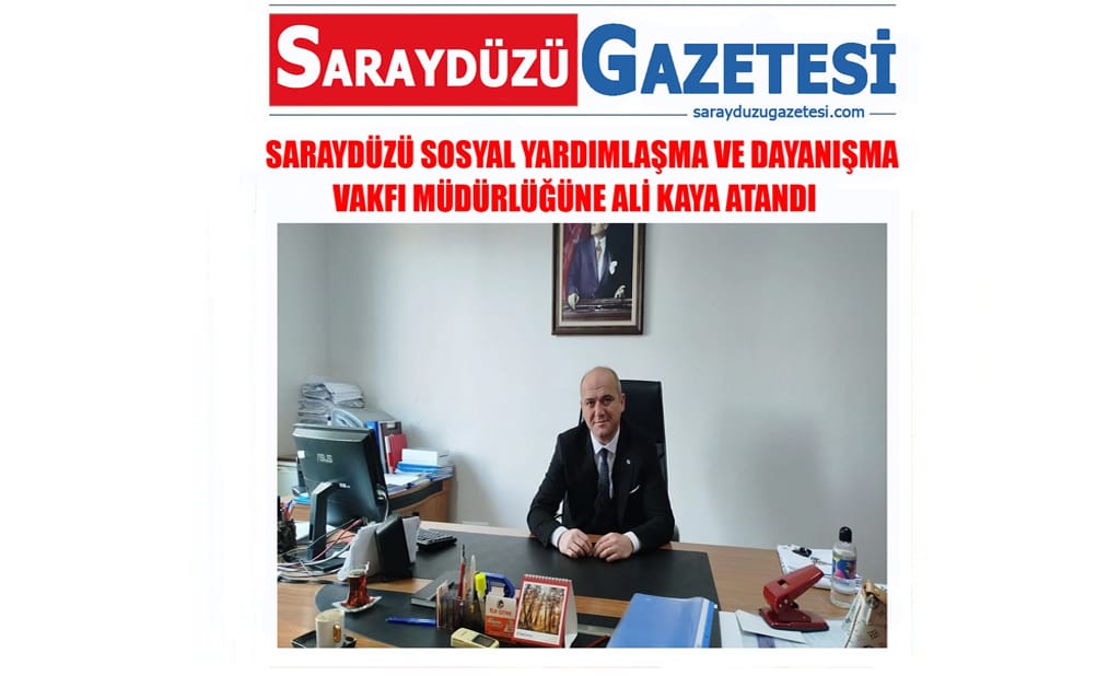 Saraydüzü’nün Öz Evladı Ali Kaya Müdür Olarak Atandı.