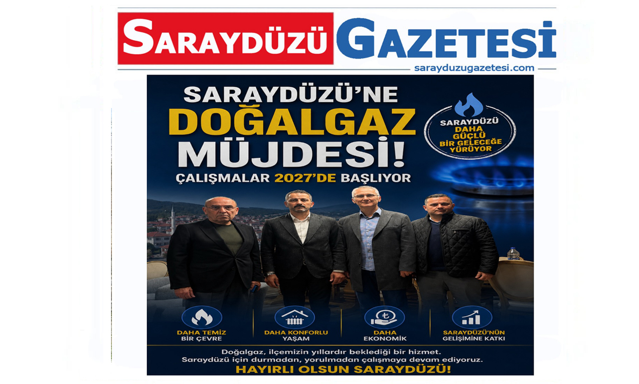SARAYDÜZÜ’NE DOĞALGAZ MÜJDESİ: ÇALIŞMALAR 2027’DE BAŞLIYOR